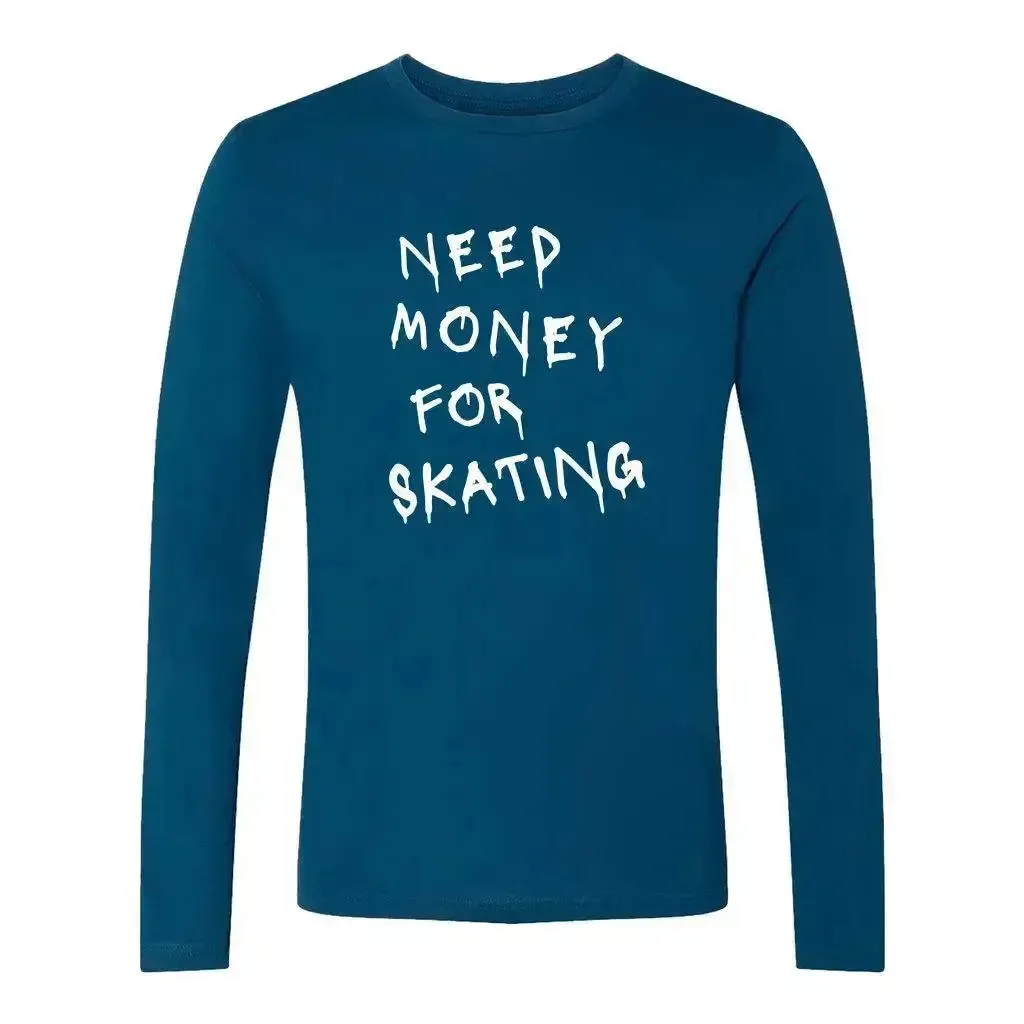 Need Money For Skating Unisex Long Sleeve