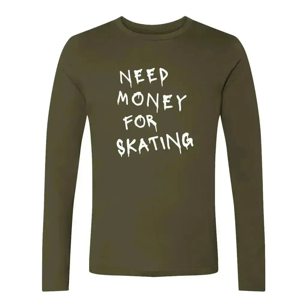 Need Money For Skating Unisex Long Sleeve